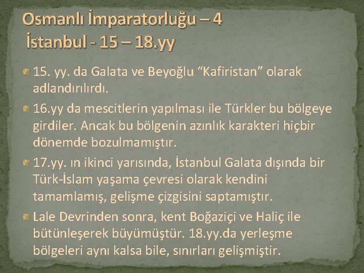 Osmanlı İmparatorluğu – 4 İstanbul - 15 – 18. yy 15. yy. da Galata