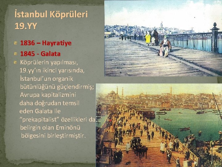 İstanbul Köprüleri 19. YY 1836 – Hayratiye 1845 - Galata Köprülerin yapılması, 19. yy’ın