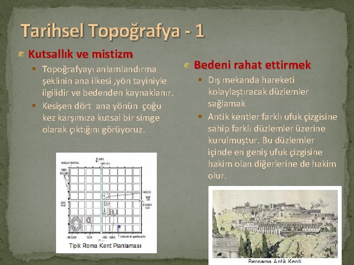 Tarihsel Topoğrafya - 1 Kutsallık ve mistizm Bedeni rahat ettirmek § Topoğrafyayı anlamlandırma şeklinin