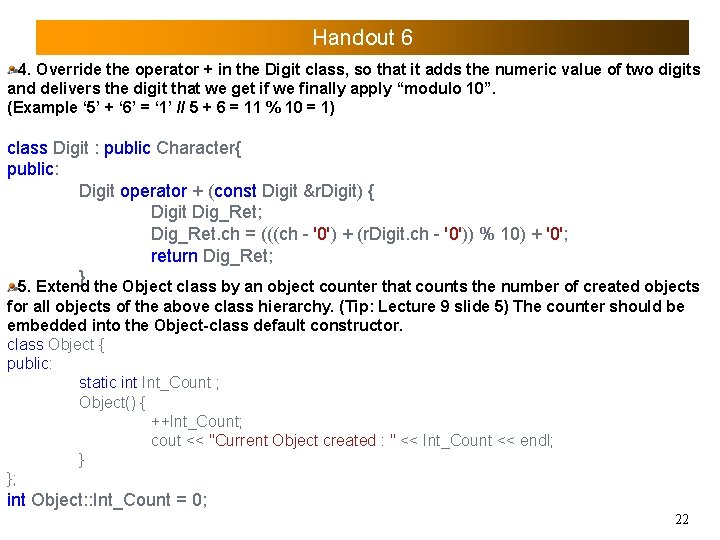 Handout 6 4. Override the operator + in the Digit class, so that it