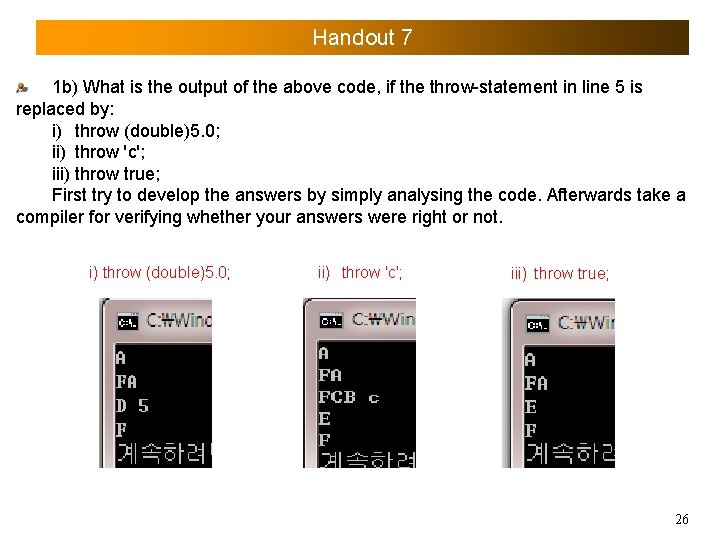 Handout 7 1 b) What is the output of the above code, if the