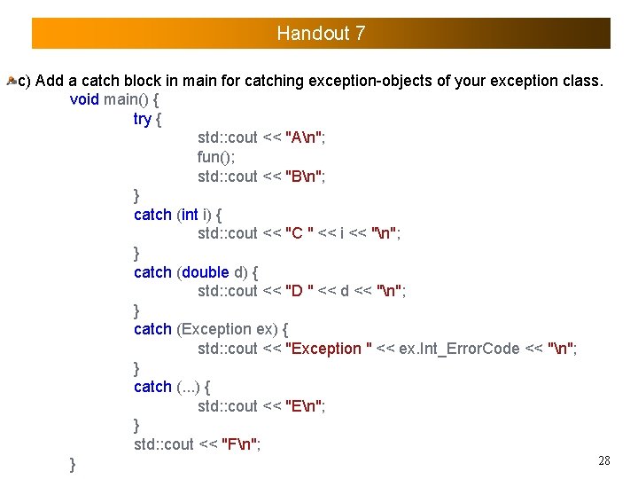Handout 7 c) Add a catch block in main for catching exception-objects of your