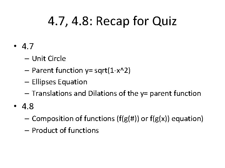 4. 7, 4. 8: Recap for Quiz • 4. 7 – Unit Circle –