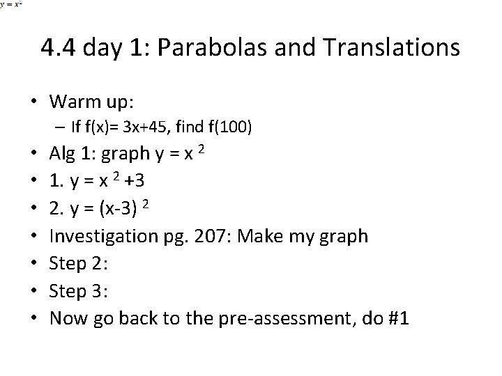 4. 4 day 1: Parabolas and Translations • Warm up: – If f(x)= 3