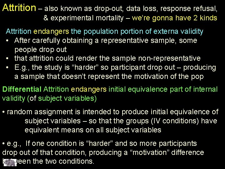 Attrition – also known as drop-out, data loss, response refusal, & experimental mortality –