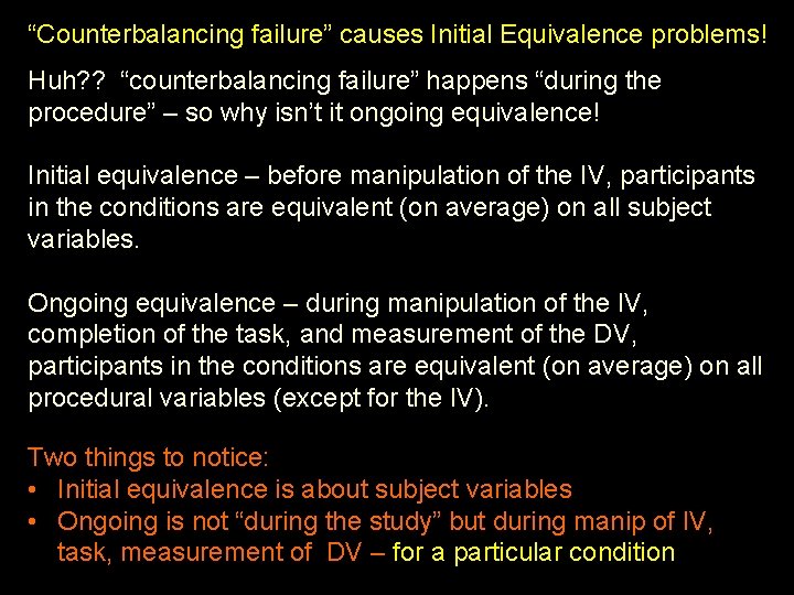 “Counterbalancing failure” causes Initial Equivalence problems! Huh? ? “counterbalancing failure” happens “during the procedure”