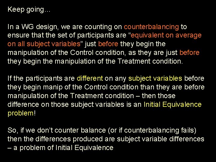 Keep going… In a WG design, we are counting on counterbalancing to ensure that