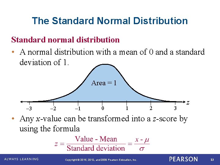 The Standard Normal Distribution Standard normal distribution • A normal distribution with a mean