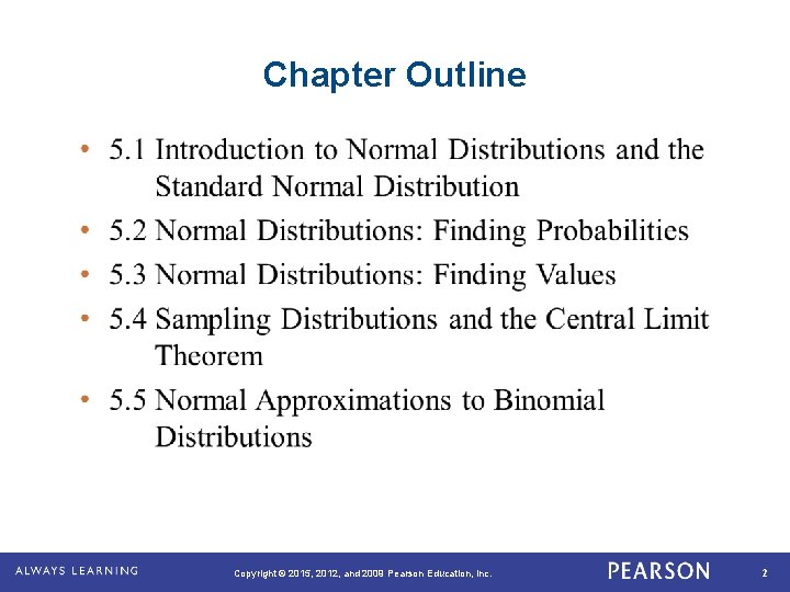 Chapter Outline Copyright © 2015, 2012, and 2009 Pearson Education, Inc. 2 