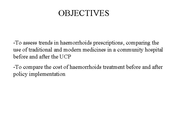OBJECTIVES -To assess trends in haemorrhoids prescriptions, comparing the use of traditional and modern