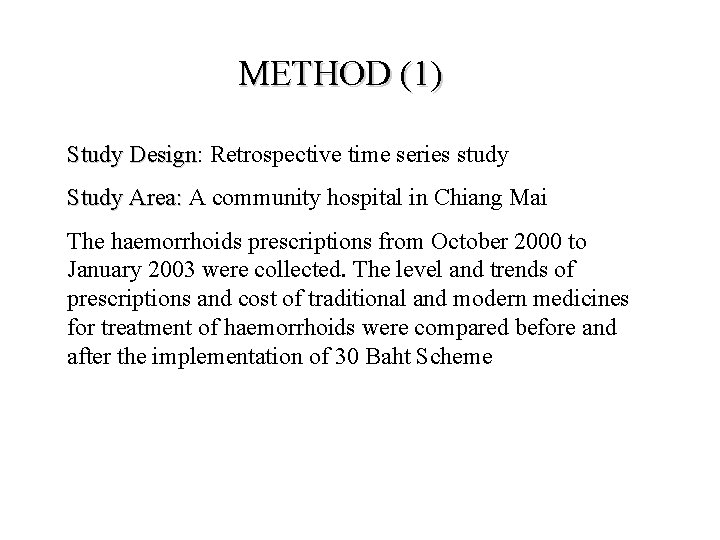 METHOD (1) Study Design: Retrospective time series study Study Design Study Area: A community