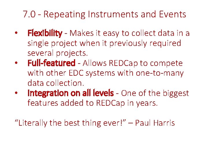 7. 0 - Repeating Instruments and Events • • • Flexibility - Makes it