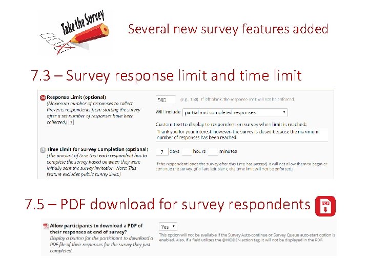 Several new survey features added 7. 3 – Survey response limit and time limit