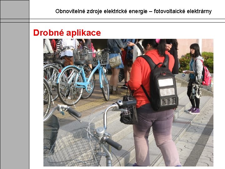 Obnovitelné zdroje elektrické energie – fotovoltaické elektrárny Drobné aplikace 