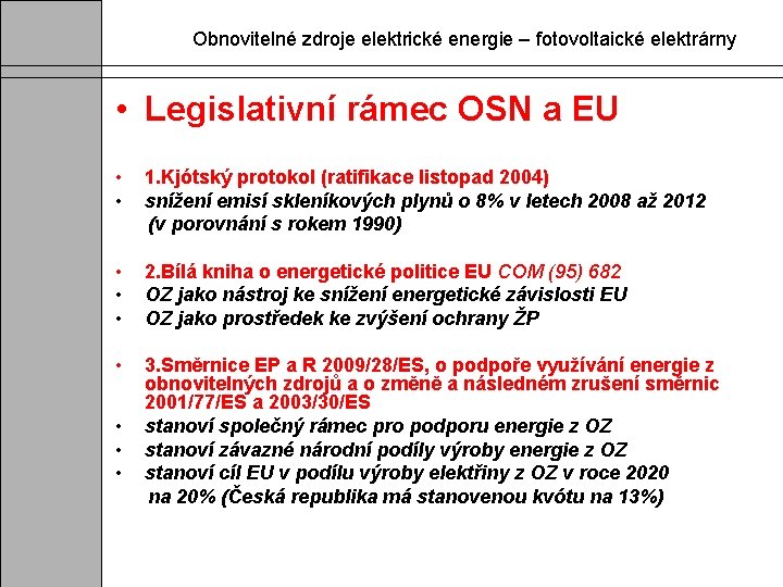 Obnovitelné zdroje elektrické energie – fotovoltaické elektrárny • Legislativní rámec OSN a EU •