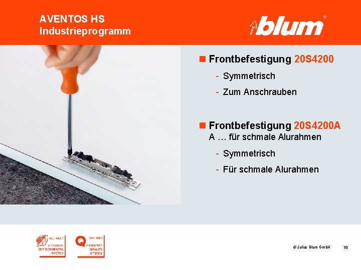 AVENTOS HS Industrieprogramm n Frontbefestigung 20 S 4200 - Symmetrisch - Zum Anschrauben n