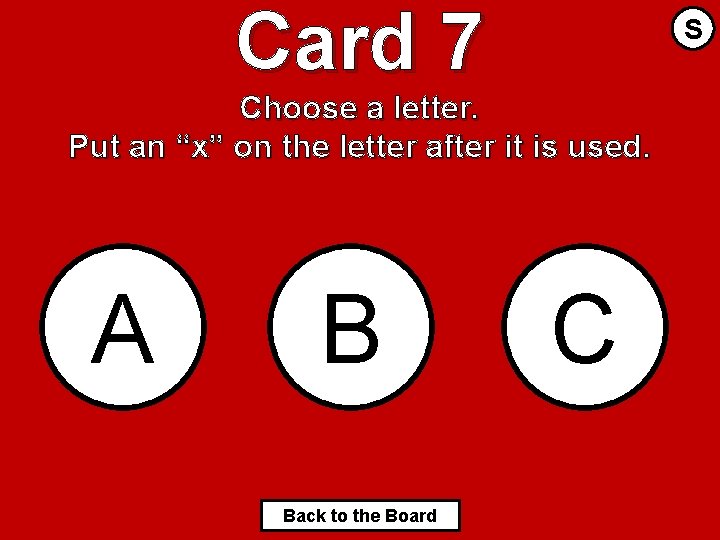 Card 7 S Choose a letter. Put an “x” on the letter after it
