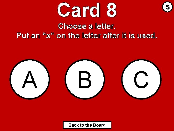 Card 8 S Choose a letter. Put an “x” on the letter after it