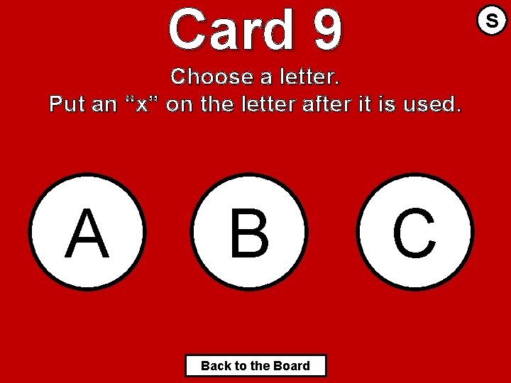 Card 9 S Choose a letter. Put an “x” on the letter after it