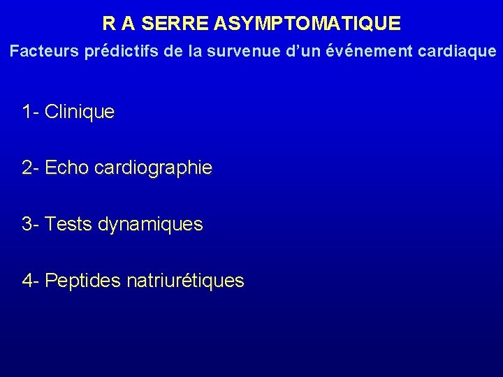 R A SERRE ASYMPTOMATIQUE Facteurs prédictifs de la survenue d’un événement cardiaque 1 -