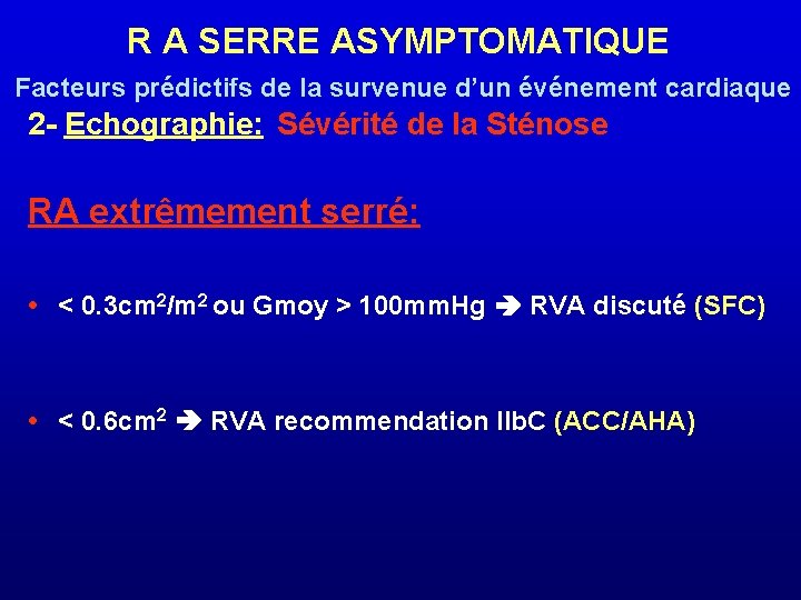 R A SERRE ASYMPTOMATIQUE Facteurs prédictifs de la survenue d’un événement cardiaque 2 -