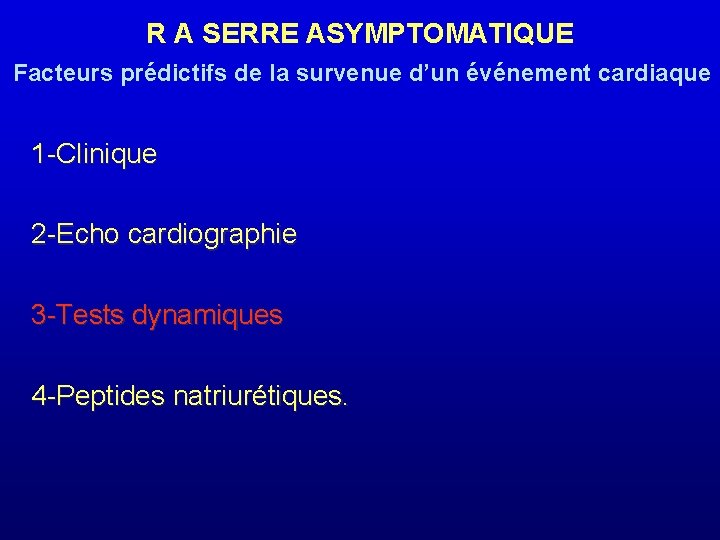 R A SERRE ASYMPTOMATIQUE Facteurs prédictifs de la survenue d’un événement cardiaque 1 -Clinique