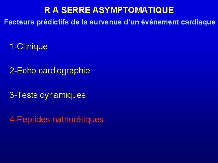 R A SERRE ASYMPTOMATIQUE Facteurs prédictifs de la survenue d’un événement cardiaque 1 -Clinique