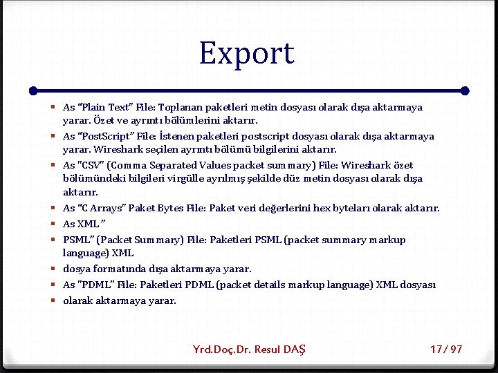 Export § As “Plain Text” File: Toplanan paketleri metin dosyası olarak dışa aktarmaya yarar.