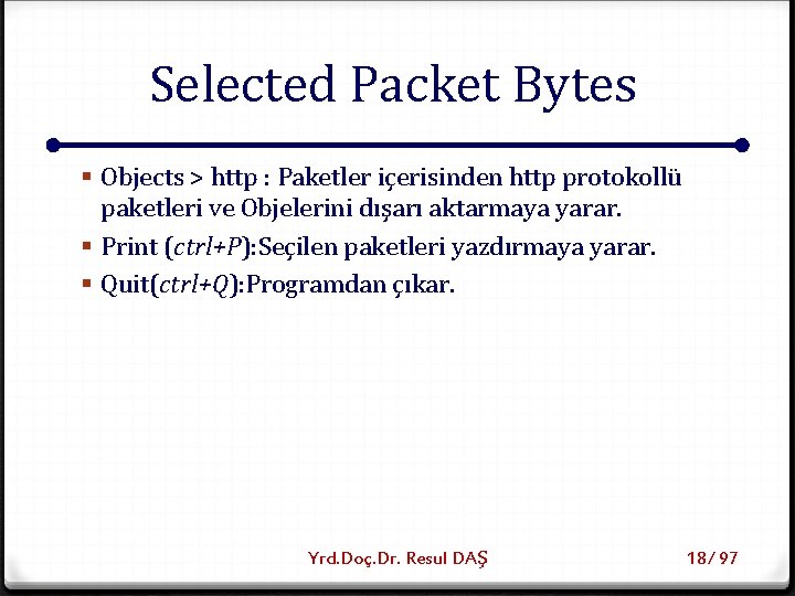 Selected Packet Bytes § Objects > http : Paketler içerisinden http protokollü paketleri ve