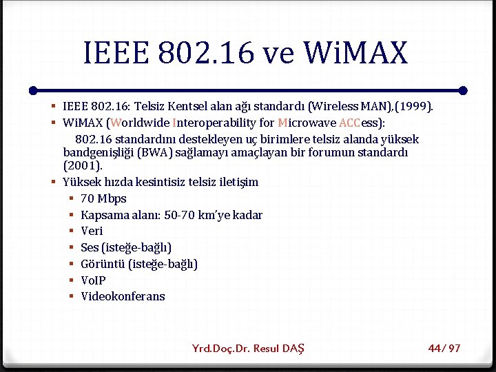 IEEE 802. 16 ve Wi. MAX § IEEE 802. 16: Telsiz Kentsel alan ağı