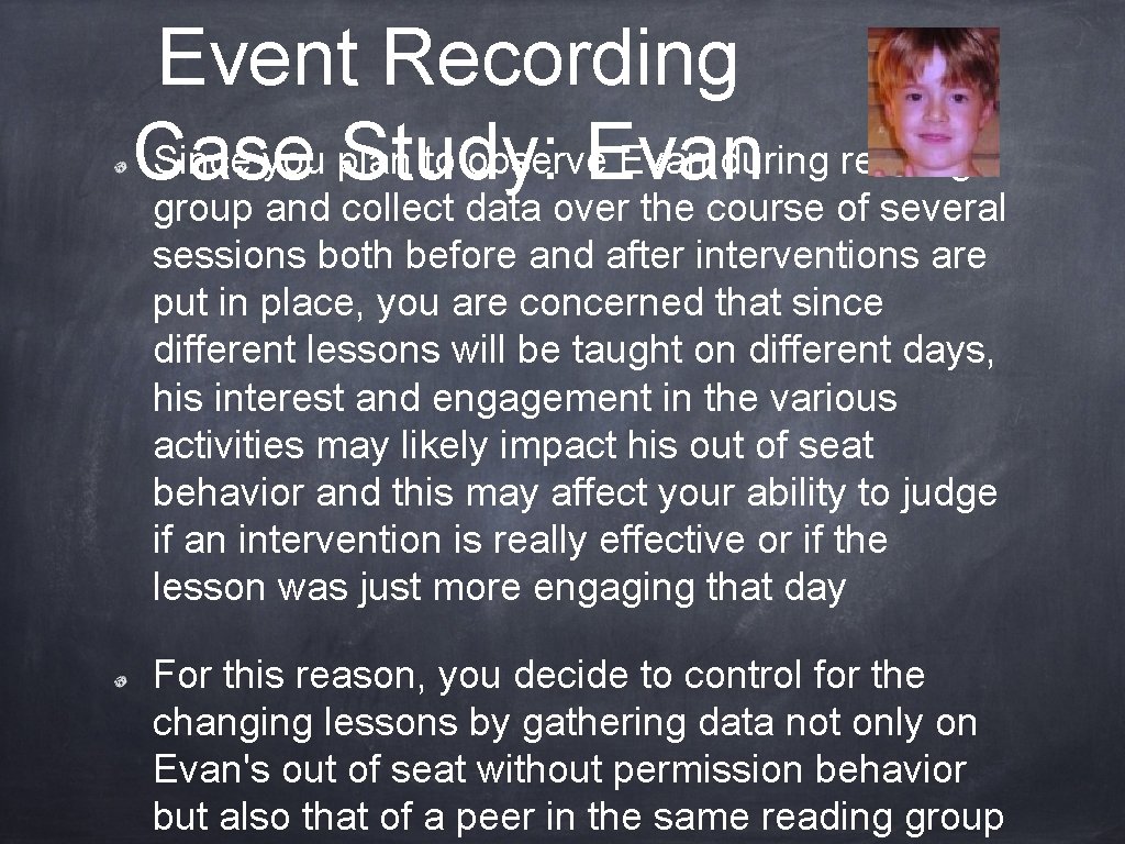 Event Recording Since you plan to observe Evan during reading Case Study: Evan group