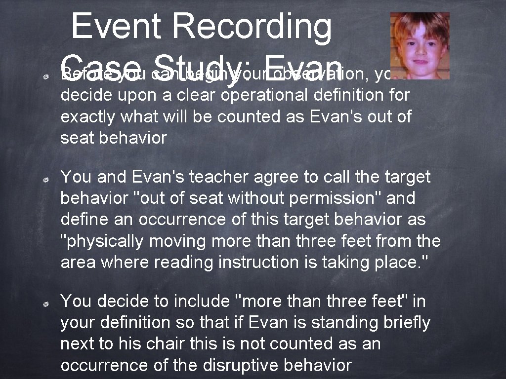 Event Recording Before you can begin your. Evan observation, you must Case Study: decide