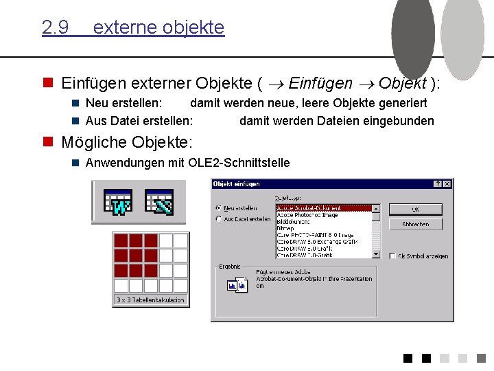 2. 9 externe objekte n Einfügen externer Objekte ( Einfügen Objekt ): n Neu