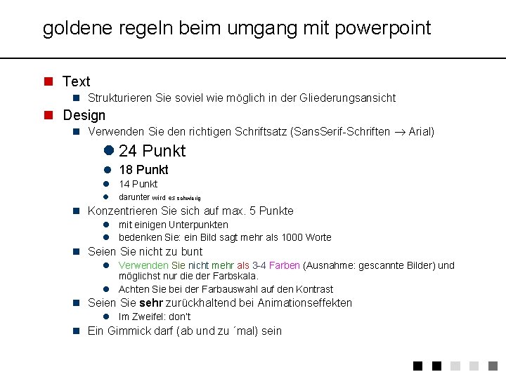 goldene regeln beim umgang mit powerpoint n Text n Strukturieren Sie soviel wie möglich