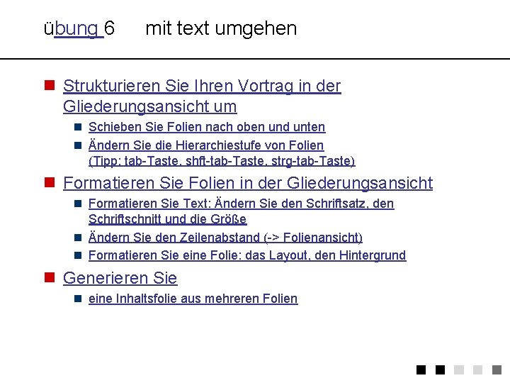 übung 6 mit text umgehen n Strukturieren Sie Ihren Vortrag in der Gliederungsansicht um