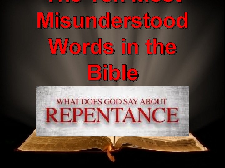 The Ten Most Misunderstood Words in the Bible 