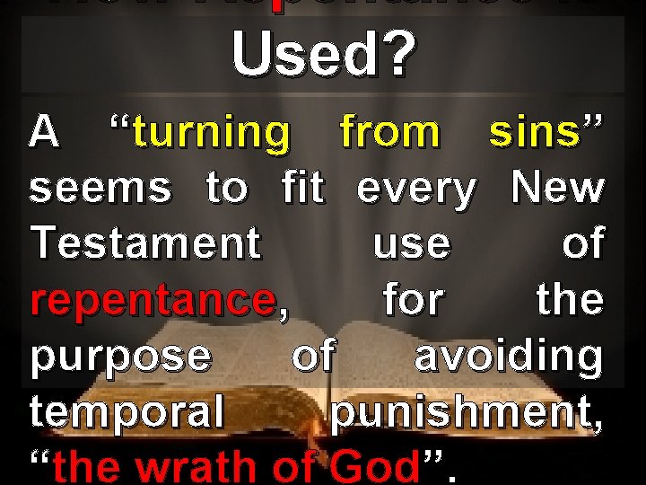 How Repentance is Used? A “turning from sins” seems to fit every New Testament