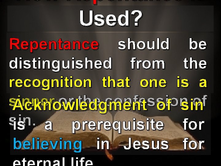 How Repentance is Used? Repentance should be distinguished from the recognition that one is