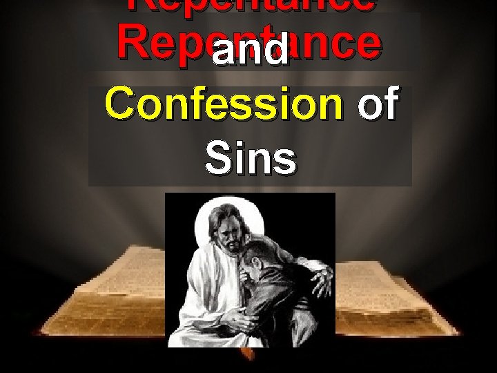 Biblical Repentance and Confession of Sins 