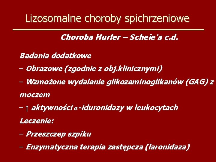 Lizosomalne choroby spichrzeniowe Choroba Hurler – Scheie'a c. d. Badania dodatkowe – Obrazowe (zgodnie