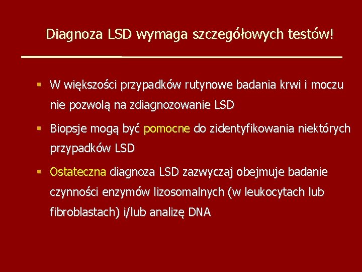 Diagnoza LSD wymaga szczegółowych testów! W większości przypadków rutynowe badania krwi i moczu nie