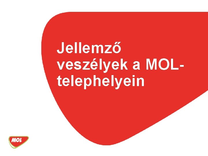 Jellemző veszélyek a MOLtelephelyein 