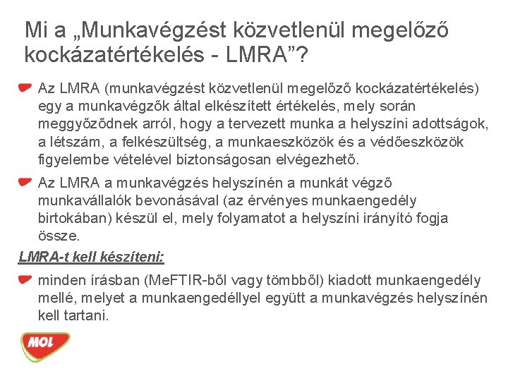 Mi a „Munkavégzést közvetlenül megelőző kockázatértékelés - LMRA”? Az LMRA (munkavégzést közvetlenül megelőző kockázatértékelés)