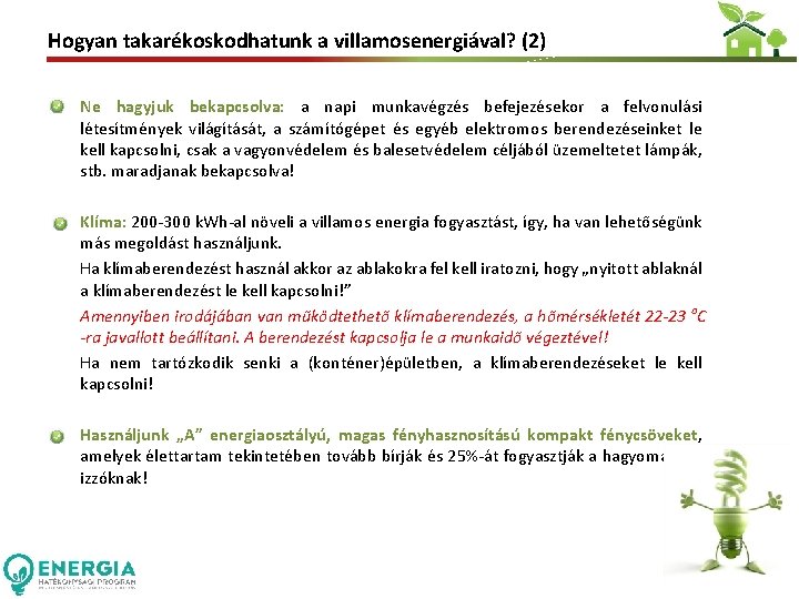 Hogyan takarékoskodhatunk a villamosenergiával? (2) Ne hagyjuk bekapcsolva: a napi munkavégzés befejezésekor a felvonulási