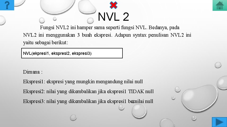 NVL 2 Fungsi NVL 2 ini hamper sama seperti fungsi NVL. Bedanya, pada NVL