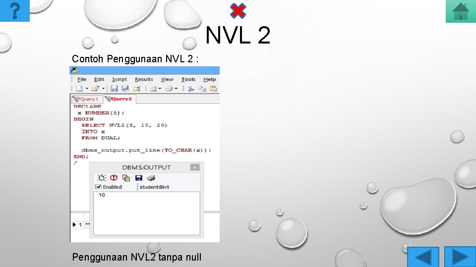 NVL 2 Contoh Penggunaan NVL 2 : Penggunaan NVL 2 tanpa null 