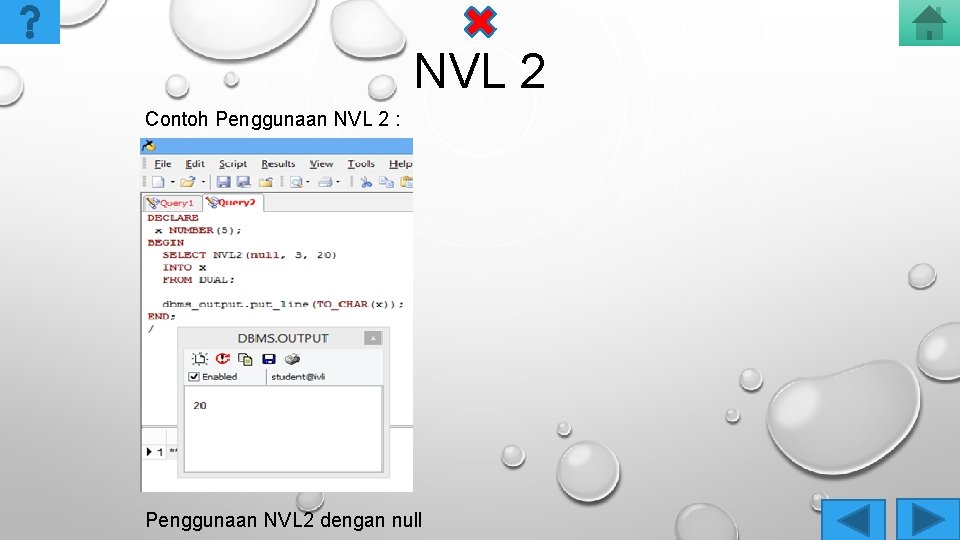 NVL 2 Contoh Penggunaan NVL 2 : Penggunaan NVL 2 dengan null 