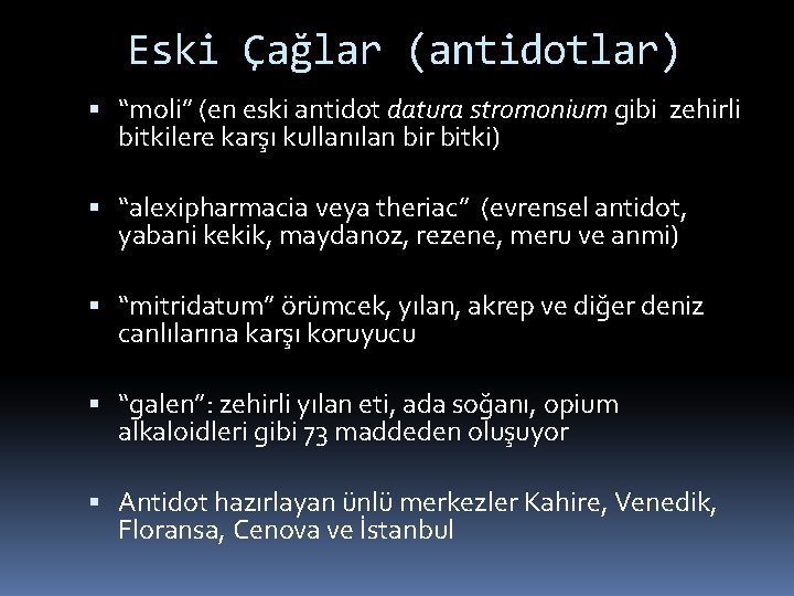 Eski Çağlar (antidotlar) “moli” (en eski antidot datura stromonium gibi zehirli bitkilere karşı kullanılan