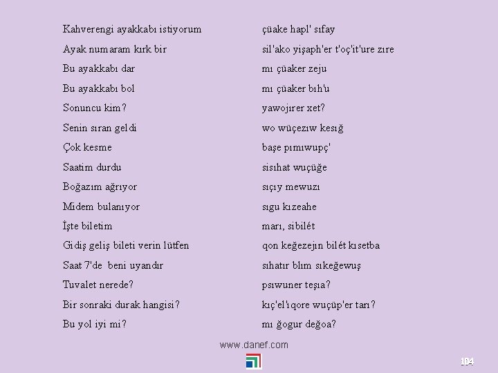 Kahverengi ayakkabı istiyorum çüake hapl' sıfay Ayak numaram kırk bir sil'ako yişaph'er t'oç'it'ure zıre