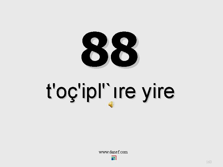 88 t'oç'ipl'`ıre yire www. danef. com 160 